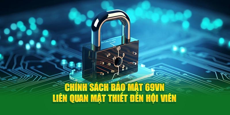 Một số nội dung liên quan đến quyền riêng tư và chính sách tại 69VN