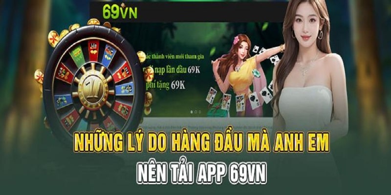 5 lý do nổi bật mà người chơi nên tải app 69VN